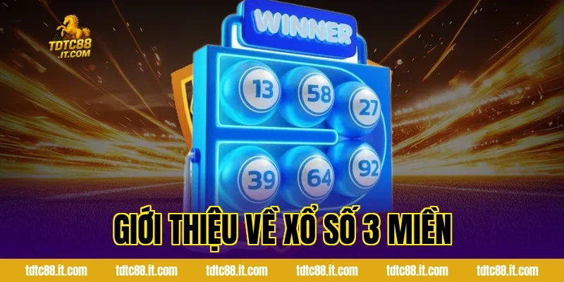Xổ Số 3 Miền – Cách Chơi Và Cơ Cấu Giải Thưởng Hấp Dẫn 1 Giới thiệu về xổ số 3 miền