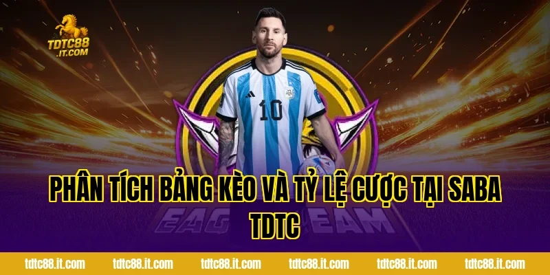 SABA Thể Thao – Cá Cược Thể Thao Trực Tuyến Uy Tín 3 Phân tích bảng kèo và tỷ lệ cược tại SABA TDTC