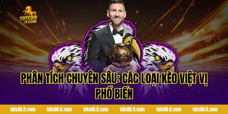 Kèo Việt Vị – Luật Và Cách Nhận Biết Offside Hiệu Quả 2 Phân tích chuyên sâu: Các loại Kèo việt vị phổ biến